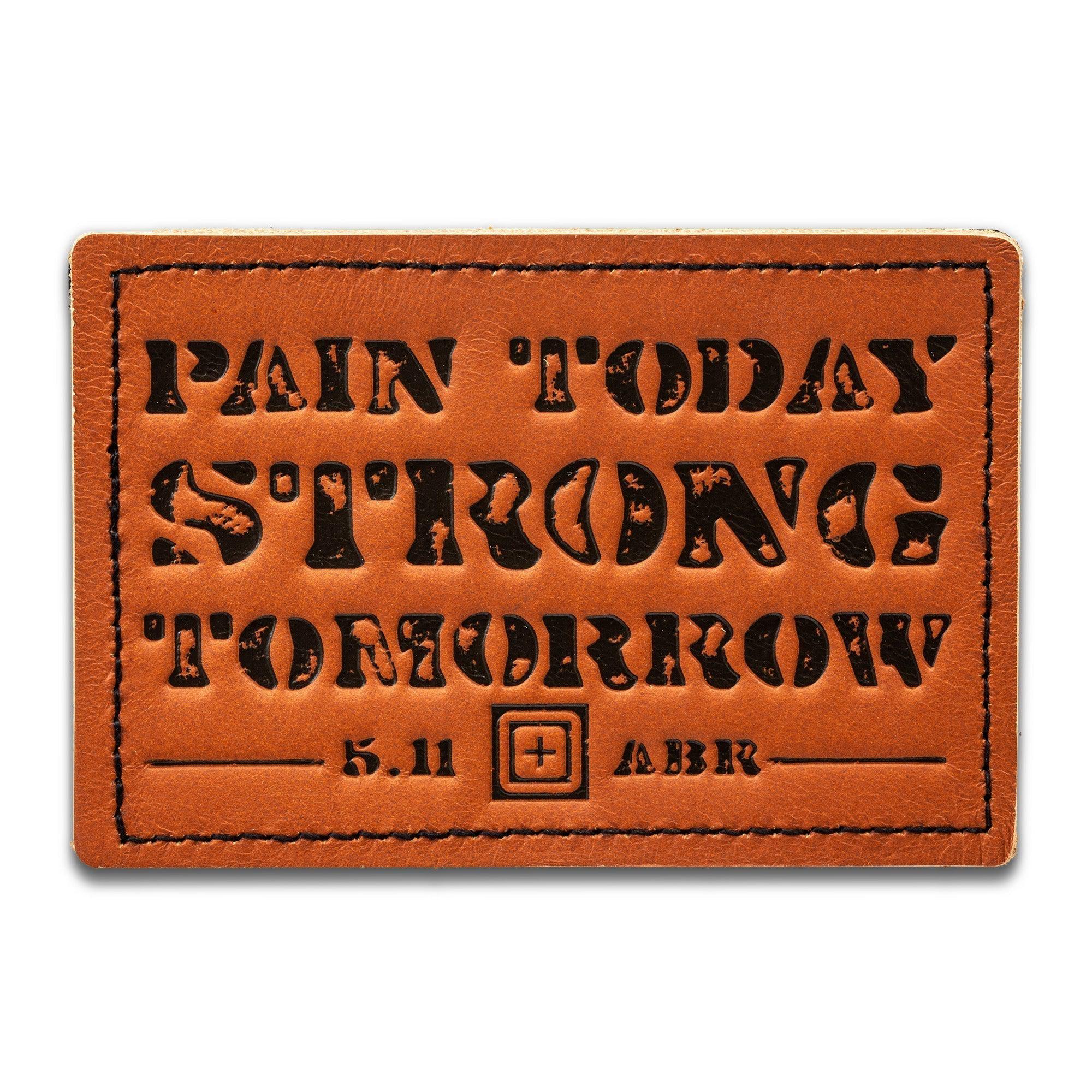 5.11 Tactical Pain Today Strong Tomorrow Patch Gear Australia by G8